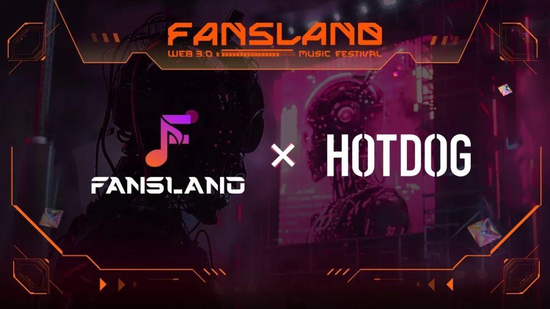 全球瞩目！Fansland Web3音乐节火热来袭，HOTDOG带你开启全新...